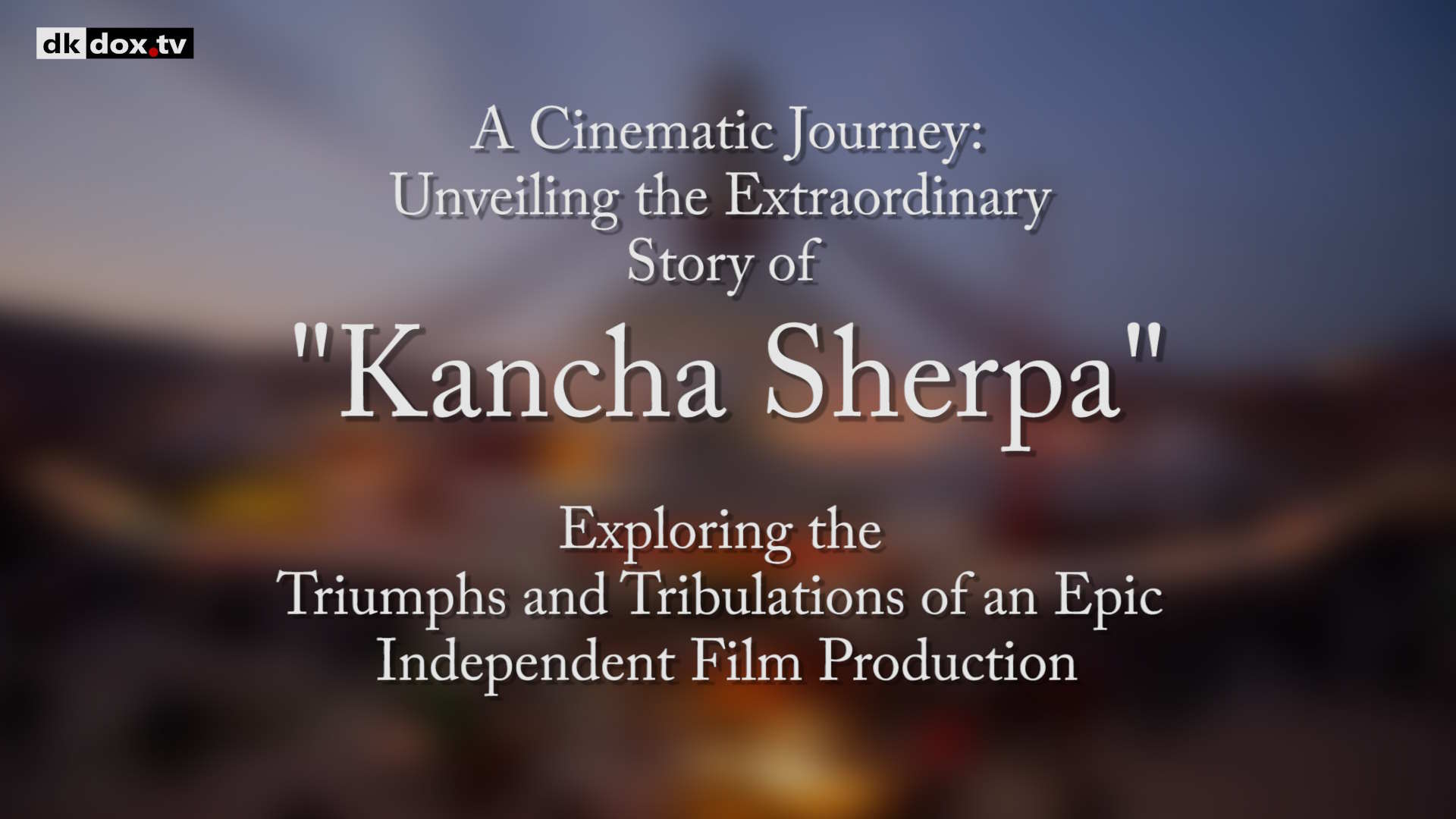 A Cinematic Journey: Unveiling the Extraordinary Story of 'Kancha Sherpa'