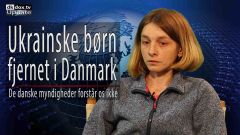 Ukrainske børn fjernet i Danmark